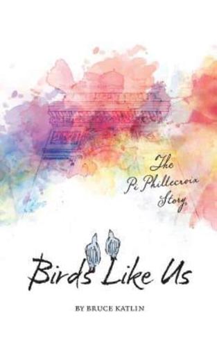 Birds Like Us, the Pi Phillecroix Story