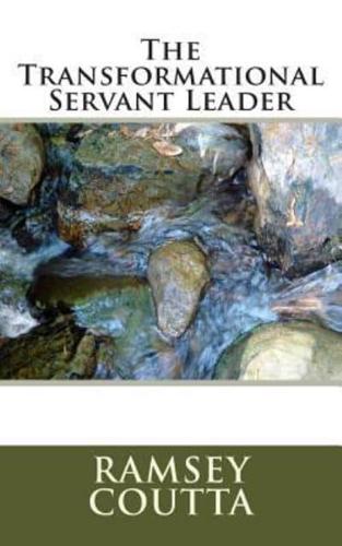 The Transformational Servant Leader