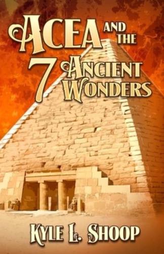 Acea and the Seven Ancient Wonders