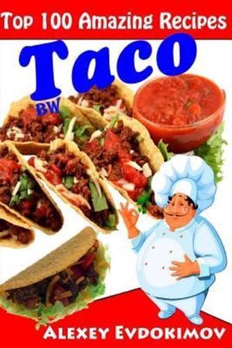 Top 100 Amazing Recipes Taco BW