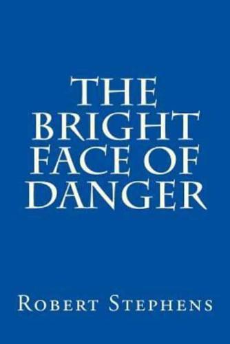 The Bright Face of Danger