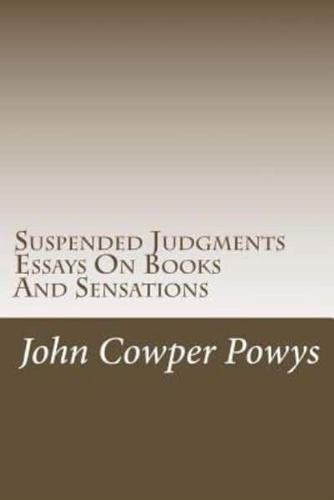 Suspended Judgments. Essays On Books And Sensations