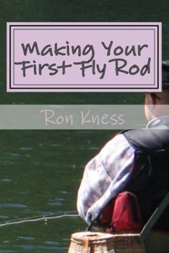 Making Your First Fly Rod