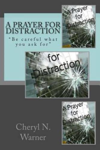 A Prayer for Distraction