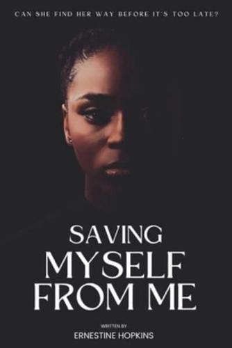 Saving Myself From Me