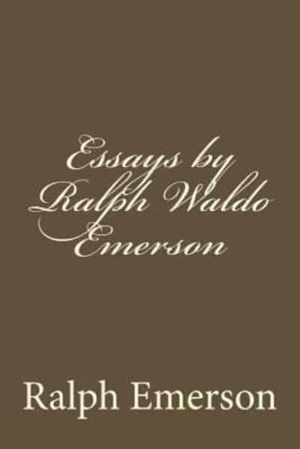 Essays by Ralph Waldo Emerson