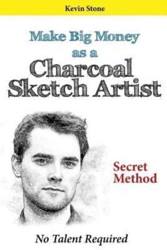 Make Big Money as a Charcoal Sketch Artist