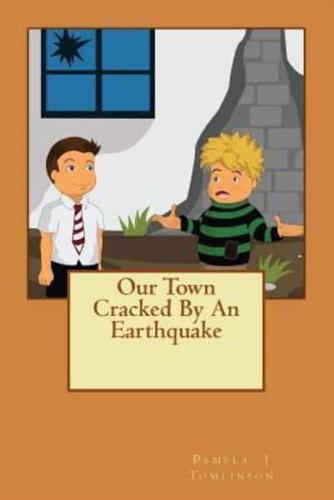 Our Town Cracked By An Earthquake