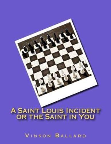 A Saint Louis Incident or the Saint in You