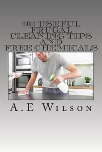 101 Useful Frugal Cleaning Tips and Free Chemicals