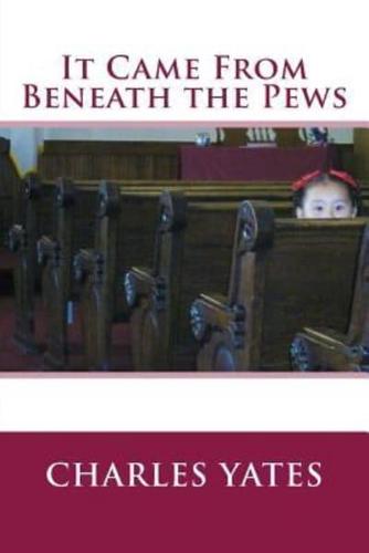 It Came from Beneath the Pews