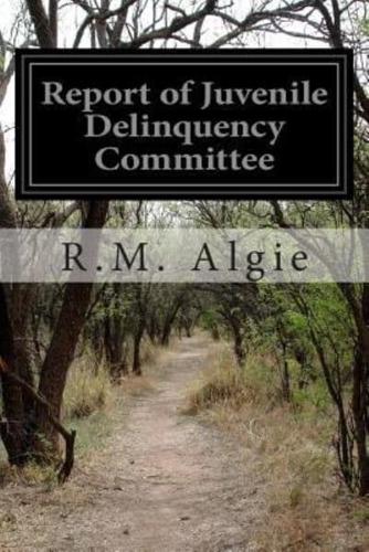 Report of Juvenile Delinquency Committee