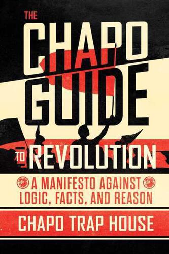 The Chapo Guide to Revolution