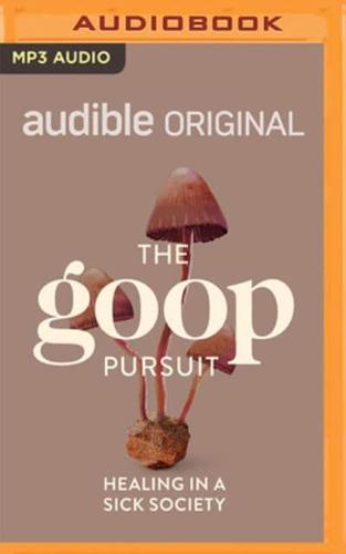 The Goop Pursuit: Healing in a Sick Society