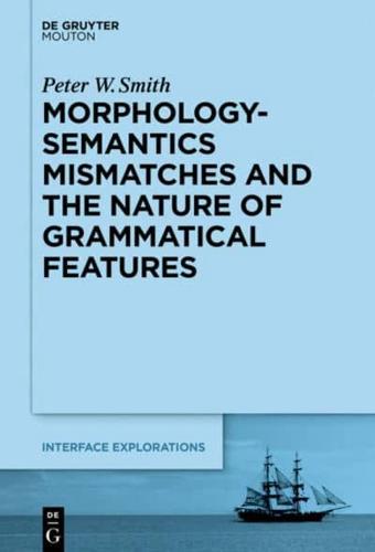 Morphology-Semantics Mismatches and the Nature of Grammatical Features