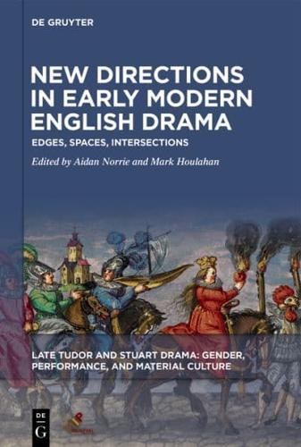 New Directions in Early Modern English Drama