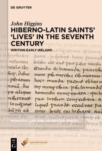 Hiberno-Latin Saints' "Lives" in the Seventh Century
