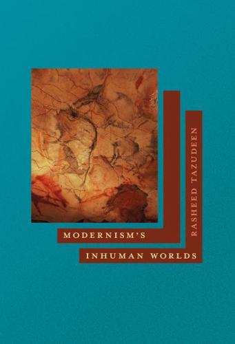 Modernism's Inhuman Worlds