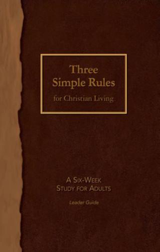 Three Simple Rules for Chritian Living Leader Guide