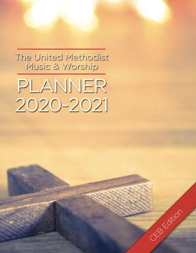 United Methodist Music & Worship Planner 2020-2021 CEB Edition