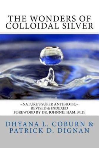 The Wonders of Colloidal Silver