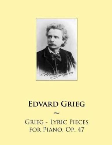 Grieg - Lyric Pieces for Piano, Op. 47