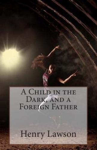 A Child in the Dark, and a Foreign Father