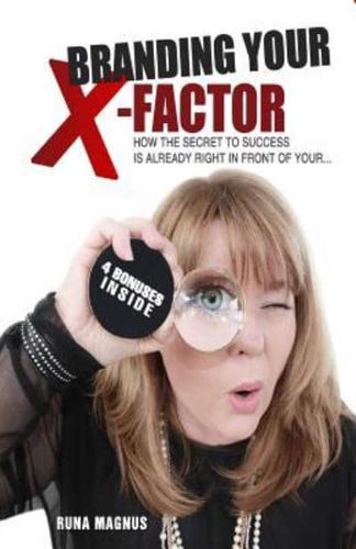 Branding Your X-Factor