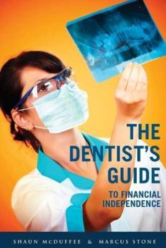 The Dentist's Guide to Financial Independence