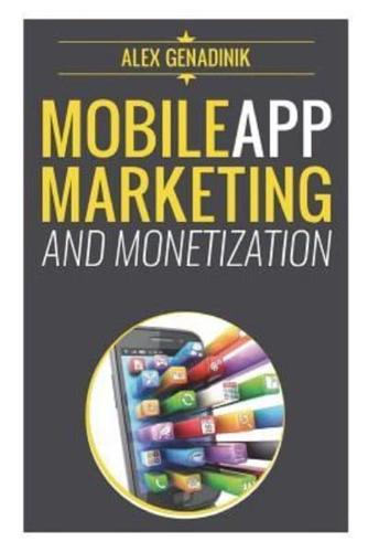 Mobile App Marketing and Monetization