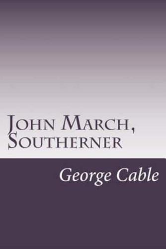 John March, Southerner