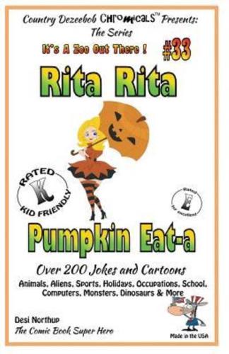 Rita Rita - Pumpkin Eat-A - Over 200 Jokes + Cartoons - Animals, Aliens, Sports, Holidays, Occupations, School, Computers, Monsters, Dinosaurs & More - In Black and White