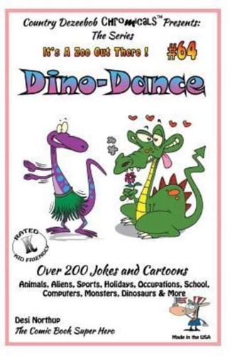 Dino-Dance - Over 200 Jokes + Cartoons - Animals, Aliens, Sports, Holidays, Occupations, School, Computers, Monsters, Dinosaurs & More- In Black and White