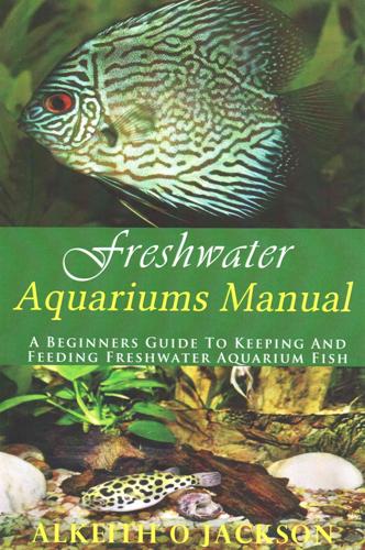 Freshwater Aquariums Manual