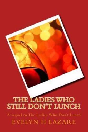 The Ladies Who Still Don't Lunch
