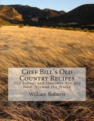 Chef Bill's Old Country Recipes