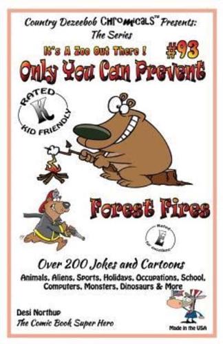 Only You Can Prevent Forest Fires - Over 200 Jokes + Cartoons - Animals, Aliens, Animals, Aliens, Sports, Holidays, Occupations, School, Computers, Monsters, Dinosaurs & More in Black and White