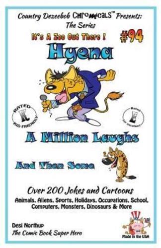 Hyena - A Million Laughs and Then Some - Over 200 Jokes + Cartoons - Animals, Aliens, Sports, Holidays, Occupations, School, Computers, Monsters, Dinosaurs & More - In Black and White