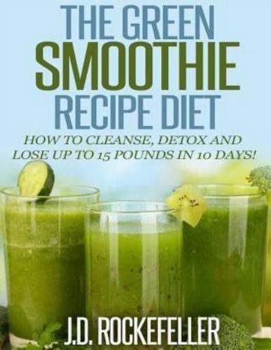 The Green Smoothie Recipe Diet