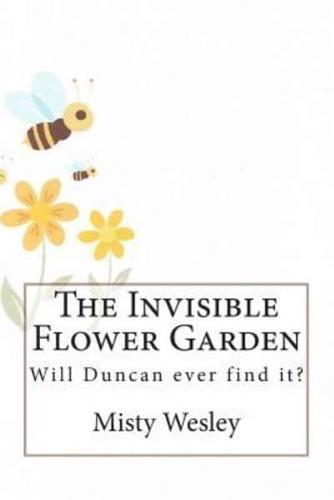 The Invisible Flower Garden