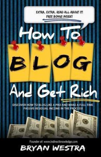 How to Blog and Get Rich