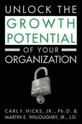 Unlock the Growth Potential of Your Organization