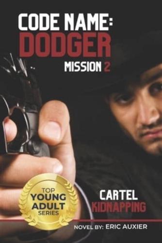 Code Name: Dodger Mission 2: Cartel Kidnapping