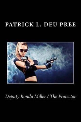 Deputy Ronda Miller / The Protector