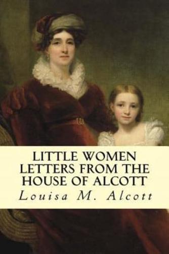 Little Women Letters from the House of Alcott