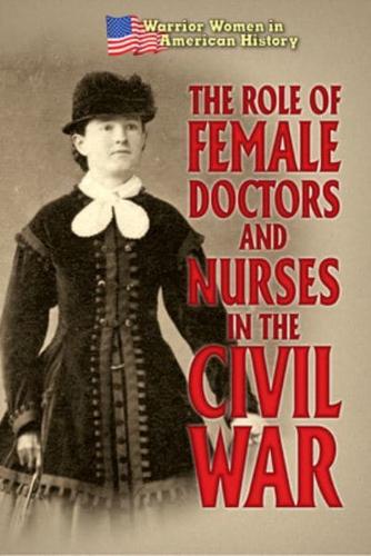 The Role of Female Doctors and Nurses in the Civil War