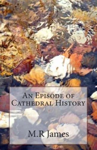 An Episode of Cathedral History