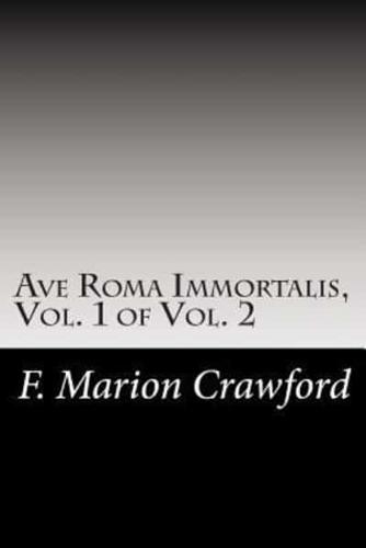 Ave Roma Immortalis, Vol. 1 of Vol. 2