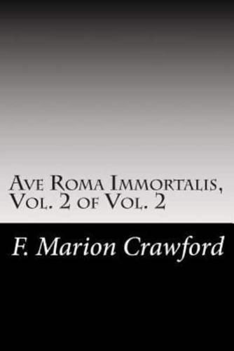 Ave Roma Immortalis, Vol. 2 of Vol. 2