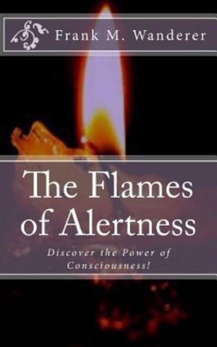 The Flames of Alertness